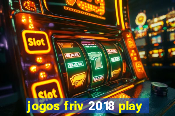 jogos friv 2018 play